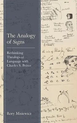 Analógia znakov: Peirce: Prehodnotenie teologického jazyka s Charlesom S. Peirceom - The Analogy of Signs: Rethinking Theological Language with Charles S. Peirce