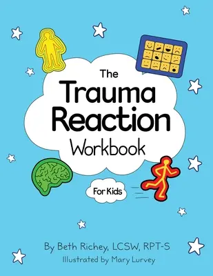 Pracovný zošit Reakcia na traumu - The Trauma Reaction Workbook