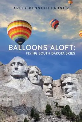 Balóny vo vzduchu: Lety na oblohe Južnej Dakoty - Balloons Aloft: Flying South Dakota Skies