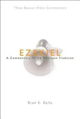 Ezechiel: Ezechiel: komentár v duchu Wesleyovej tradície - Ezekiel: A Commentary in the Wesleyan Tradition