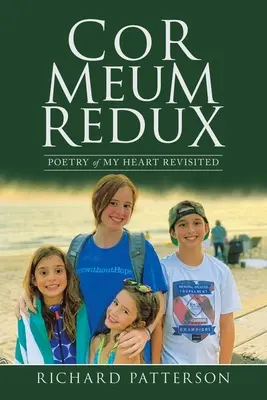 Cor Meum Redux: Poézia môjho srdca Revisited - Cor Meum Redux: Poetry of My Heart Revisited