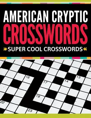Americké krížovky: Křížovky: Super cool krížovky - American Cryptic Crosswords: Super Cool Crosswords