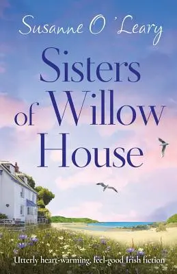 Sestry z Willow House: Vlčie vŕby: absolútne hrejivá, dobrosrdečná írska beletria - Sisters of Willow House: Utterly heart-warming, feel-good Irish fiction
