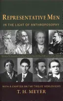 Reprezentatívni muži: Vo svetle antropozofie: S kapitolou o dvanástich svetonázoroch - Representative Men: In the Light of Anthroposophy: With a Chapter on the Twelve Worldviews