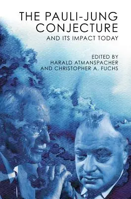 Pauliho-Jungova domnienka: A jej vplyv na dnešok - The Pauli-Jung Conjecture: And Its Impact Today