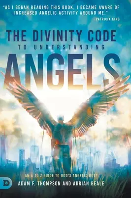 Božský kód k pochopeniu anjelov: Sprievodca od A po Z po Božom anjelskom hostiteľovi - The Divinity Code to Understanding Angels: An A to Z Guide to God's Angelic Host