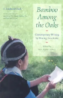 Bambus medzi dubmi: Súčasná spisba amerických Hmongov - Bamboo Among the Oaks: Contemporary Writing by Hmong Americans