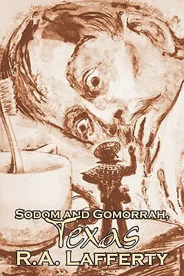 Sodoma a Gomora, Texas R. A. Lafferty, sci-fi, fantasy - Sodom and Gomorrah, Texas by R. A. Lafferty, Science Fiction, Fantasy