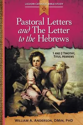 Pastierske listy a List Hebrejom: 1 a 2 Timoteovi, Títovi, Hebrejom - Pastoral Letters and the Letter to the Hebrews: 1 and 2 Timothy, Titus, Hebrews
