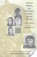 Kriminálnička, prostitútka a normálna žena - Criminal Woman, the Prostitute, and the Normal Woman