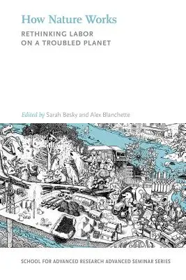Ako funguje príroda: Prehodnotenie práce na nepokojnej planéte - How Nature Works: Rethinking Labor on a Troubled Planet