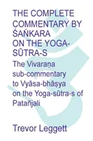 Úplný komentár Šaškaru k Joga Sūtra-s: Úplný preklad novoobjaveného textu - The Complete Commentary by Śaṅkara on the Yoga Sūtra-s: A Full Translation of the Newly Discovered Text