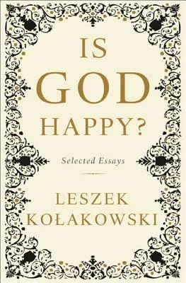 Je Boh šťastný? Vybrané eseje - Is God Happy?: Selected Essays