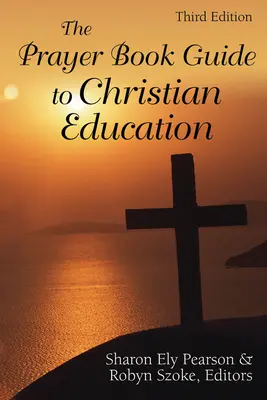 Sprievodca modlitebnou knihou ku kresťanskej výchove: Revidovaný spoločný lekcionár - The Prayer Book Guide to Christian Education: Revised Common Lectionary