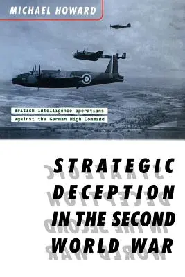 Strategické klamstvo v druhej svetovej vojne - Strategic Deception in the Second World War