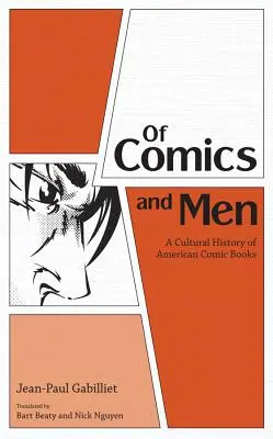 O komiksoch a ľuďoch: Kultúrne dejiny amerických komiksov - Of Comics and Men: A Cultural History of American Comic Books