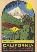 Kalifornské zemepisné názvy, 40. výročné vydanie: Pôvod a etymológia súčasných geografických názvov - California Place Names, 40th Anniversary Edition: The Origin and Etymology of Current Geographical Names