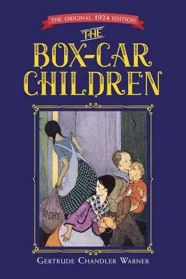 The Box-Car Children: Pôvodné vydanie z roku 1924 - The Box-Car Children: The Original 1924 Edition