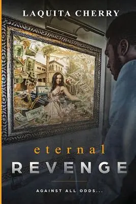 Večná pomsta: Proti všetkým nástrahám... - Eternal Revenge: Against All Odds...