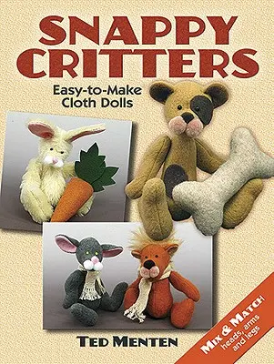 Snappy Critters: Jednoduché plyšové hračky - Snappy Critters: Easy-To-Make Plush Toys