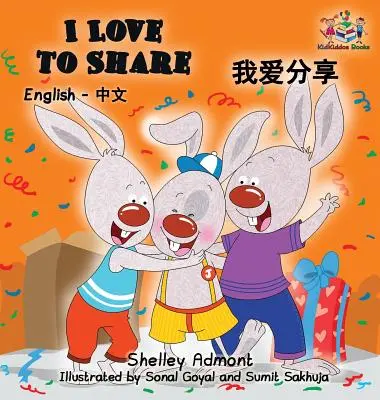 Milujem sa deliť: Anglicko-čínska mandarínska dvojjazyčná kniha - I Love to Share: English Chinese Mandarin Bilingual Book