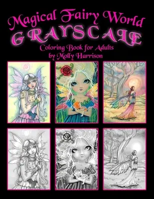 Magický svet víl Omaľovánky v odtieňoch sivej od Molly Harrisonovej: Víly, morské panny, jednorožec a ďalšie! - Magical Fairy World Grayscale Coloring Book by Molly Harrison: Fairies, Mermaids, a Unicorn and More!