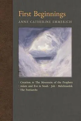 Prvé začiatky: Od stvorenia po Horu prorokov a od Adama a Evy po Jóba a patriarchov - First Beginnings: From Creation to the Mountain of the Prophets & From Adam and Eve to Job and the Patriarchs