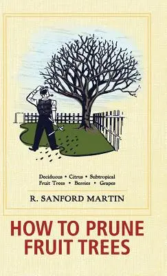 Ako strihať ovocné stromy, dvadsiate vydanie - How to Prune Fruit Trees, Twentieth Edition