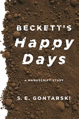 Beckettove šťastné dni: Rukopisná štúdia - Beckett's Happy Days: A Manuscript Study