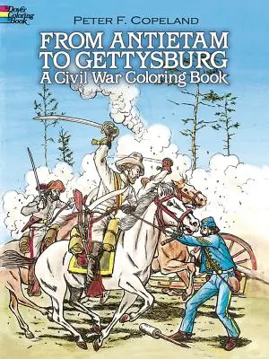 Od Antietamu po Gettysburg: Občianska vojna: Omaľovánky od Gettyhamu po Gettyham: Občianska vojna - From Antietam to Gettysburg: A Civil War Coloring Book