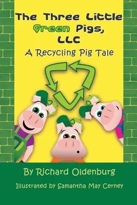 Tri malé zelené prasiatka, LLC: A Recycling Pig Tale - The Three Little Green Pigs, LLC: A Recycling Pig Tale