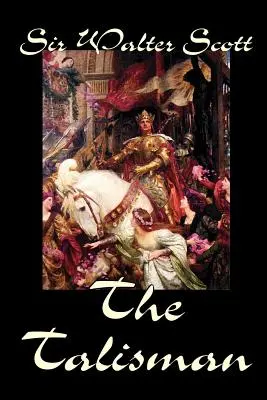 The Talisman by Sir Walter Scott, Beletria, Literárna - The Talisman by Sir Walter Scott, Fiction, Literary