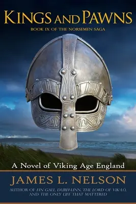 Králi a pešiaci: Román o Anglicku v období Vikingov - Kings and Pawns: A Novel of Viking Age England