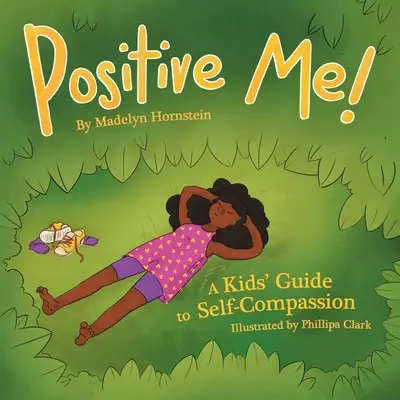 Pozitívne ja! Príručka pre deti o súcite so sebou samým - Positive Me!: A Kids' Guide to Self-compassion