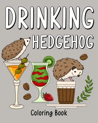 Kniha na vyfarbovanie Ježko na pitie - Drinking Hedgehog Coloring Book