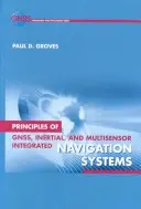 Princípy GNSS, inerciálnych a multisenzorových integrovaných navigačných systémov - Principles of Gnss, Inertial, and Multisensor Integrated Navigation Systems