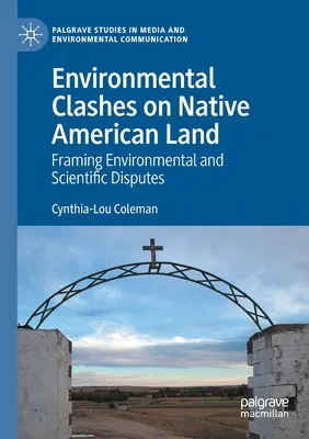Environmentálne strety na území pôvodných obyvateľov Ameriky: Rámcovanie environmentálnych a vedeckých sporov - Environmental Clashes on Native American Land: Framing Environmental and Scientific Disputes