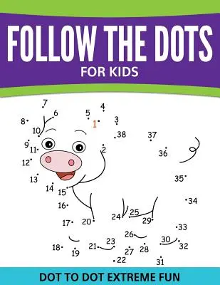 Nasleduj bodky pre deti: Bodka k bodke - extrémna zábava - Follow The Dots For Kids: Dot To Dot Extreme Fun