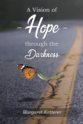 Vízia nádeje v temnote - A Vision of Hope Through the Darkness
