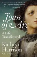 Johanka z Arku: Premenený život - Joan of Arc: A Life Transfigured