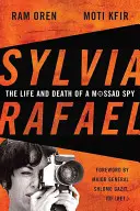 Sylvia Rafaelová: Život a smrť špiónky Mossadu - Sylvia Rafael: The Life and Death of a Mossad Spy