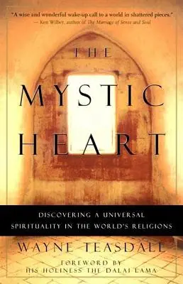 Mystické srdce: Objavovanie univerzálnej spirituality vo svetových náboženstvách - The Mystic Heart: Discovering a Universal Spirituality in the World's Religions