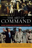 Umenie velenia: Vojenské velenie od Georgea Washingtona po Colina Powella - The Art of Command: Military Leadership from George Washington to Colin Powell