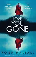 Láska ťa opustila: Strhujúci psychologický krimi román s neuveriteľným zvratom - Love You Gone: A Gripping Psychological Crime Novel with an Incredible Twist