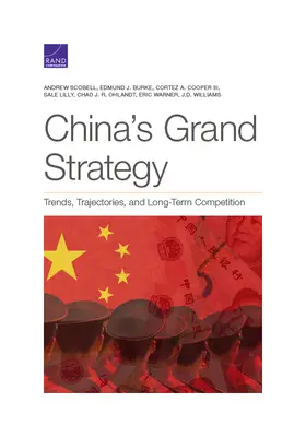 Veľká stratégia Číny: Čína: trendy, trajektórie a dlhodobá konkurencia - China's Grand Strategy: Trends, Trajectories, and Long-Term Competition