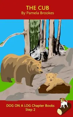 The Cub Chapter Book: (Step 2) Sound Out Books (systematic decodable) Pomáha rozvíjajúcim sa čitateľom vrátane tých s dyslexiou naučiť sa čítať - The Cub Chapter Book: (Step 2) Sound Out Books (systematic decodable) Help Developing Readers, including Those with Dyslexia, Learn to Read