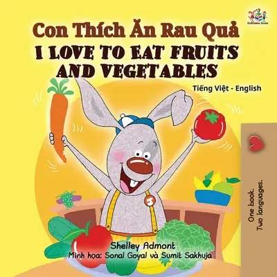 I Love to Eat Fruits and Vegetables (Vietnamská anglická dvojjazyčná kniha pre deti) - I Love to Eat Fruits and Vegetables (Vietnamese English Bilingual Book for Kids)