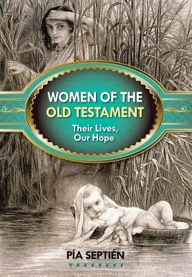 Ženy Starého zákona: Ich životy, naša nádej - Women of the Old Testament: Their Lives, Our Hope
