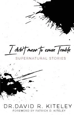Nechcel som spôsobiť problémy: Nadprirodzené príbehy - I Didn't Mean to Cause Trouble: Supernatural Stories