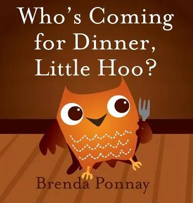Kto príde na večeru, Little Hoo? - Who's Coming for Dinner, Little Hoo?